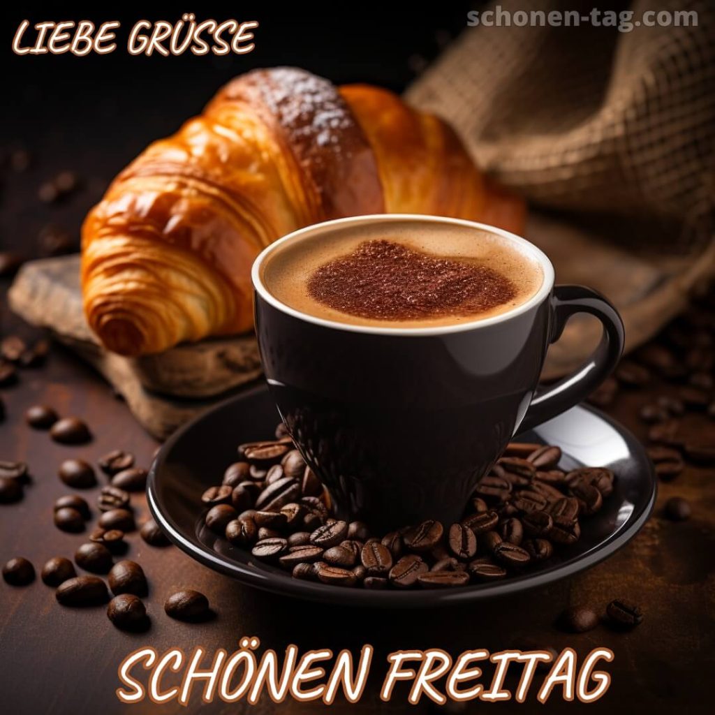 Liebe grüße zum freitag bild Kaffee und Croissant kostenlos